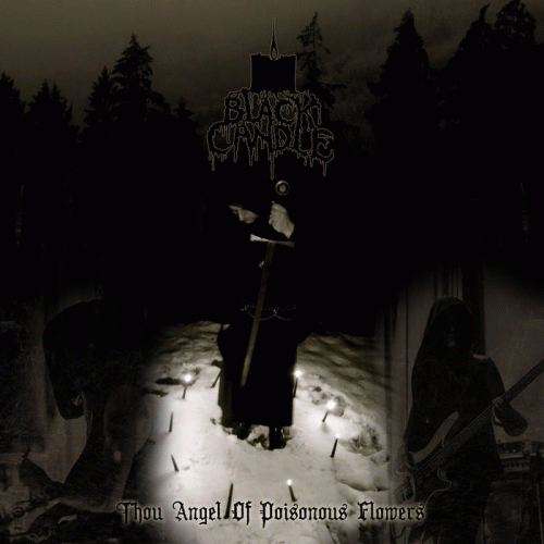 Black Candle (LUX) : Thou Angel of Poisonous Flowers